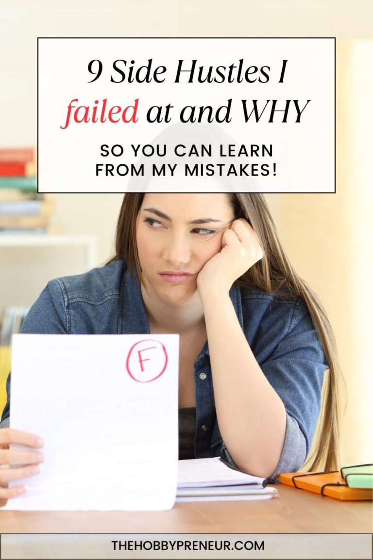 9 Side Hustles I failed at & why (learn from my mistakes)